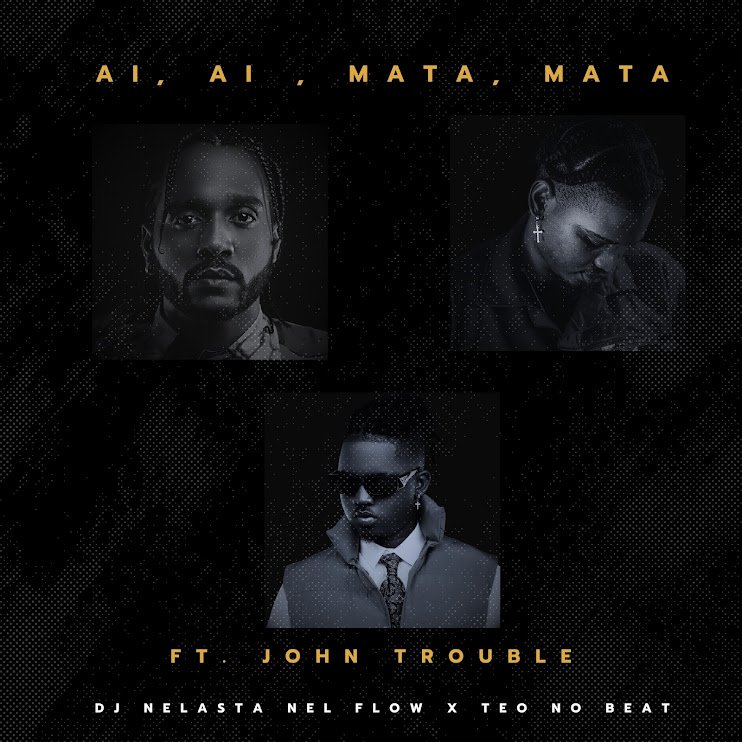 Dj Nelasta Nel Flow & Teo No Beat – Ai Ai, Mata Mata (feat. John Trouble)