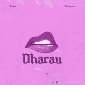 Ibraah & Harmonize – Dharau