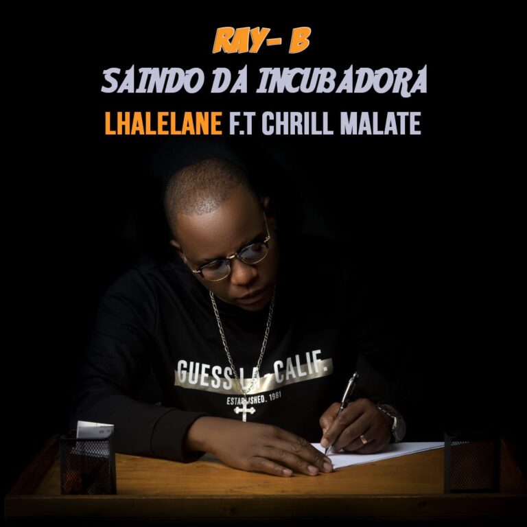 Ray-B – Saindo da Incubadora ft. Chrill Malate