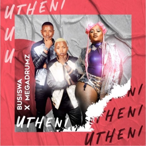 Busiswa & Megadrumz – Utheni