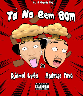 Djama Lifa x Madruga YoYo - Ta No Bem Bom (Feat M-grande Pro)