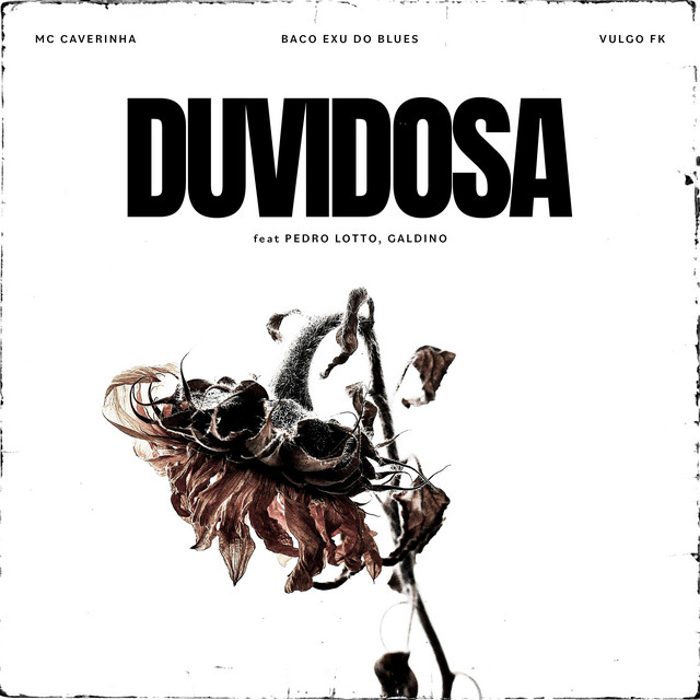 MC Caverinha, Vulgo FK, Baco Exu Do Blues – Duvidosa