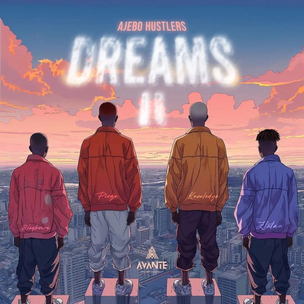 Ajebo Hustlers – Dreams II (feat Zlatan & Blaqbonez)