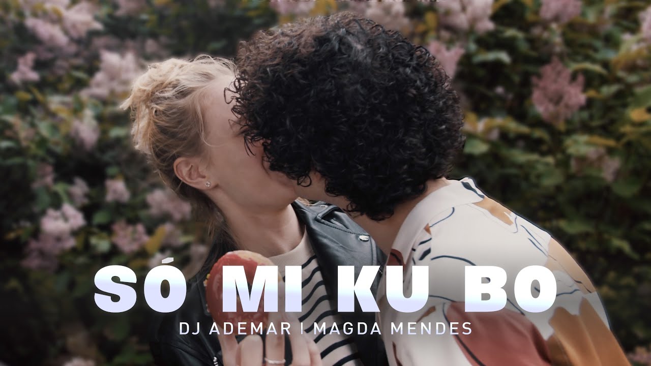 DJ Ademar - So Mi Ku Bo (feat. Magda Mendes)