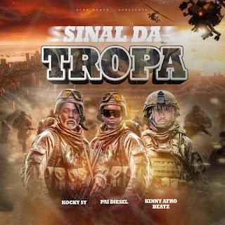 Dj Kinny Afro Beatz - Sinal da Tropa Feat Kock Sy, Pai Diesel