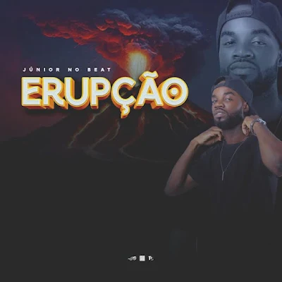 Júnior No Beat - Erupção