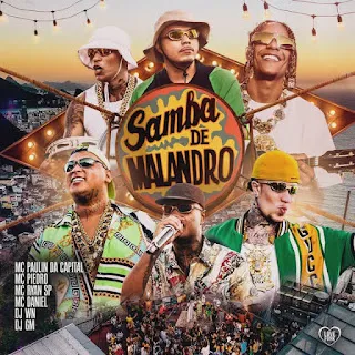 MC Daniel, MC Paulin da Capital, MC Ryan SP, MC Piedro – SAMBA DE MALANDRO