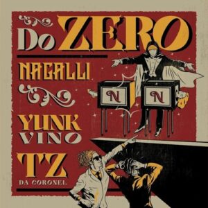 Nagalli – Do Zero (Feat. Yunk Vino, TZ Da Coronel)