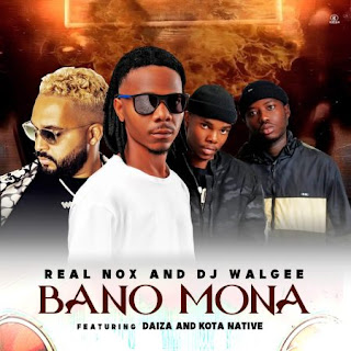 Real Nox – Bano Mona feat DJ Walgee, Daiza & Kota Native