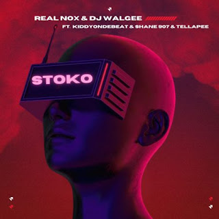 Real Nox – Stoko feat DJ Walgee, kiddyondebeat, Shane907 & Tellapee