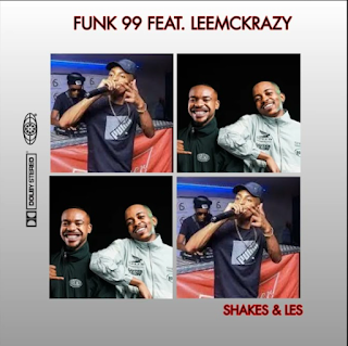 Shakes & Les – Funk 99 feat. LeeMckrazy