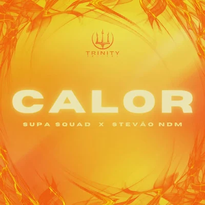 Supa Squad & Stevão NDM - Calor