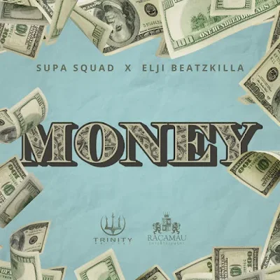 Supa Squad x Elji Beatzkilla - Money