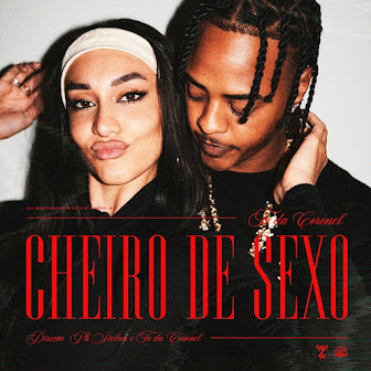 Tz da Coronel – Cheiro de $exo (Prod. meLLo)