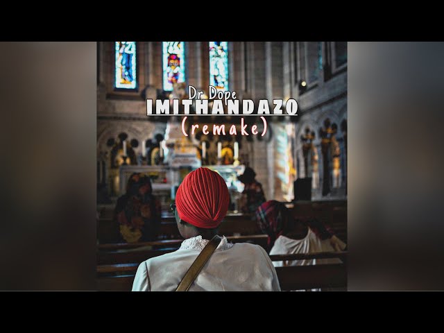 Dr Dope - Imithandazo (Remake)