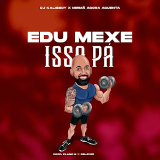 edu mexe isso pa (Hino do Tiktok)