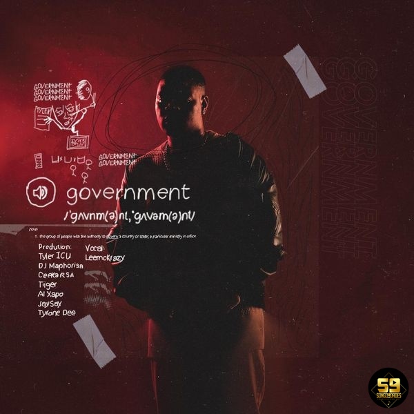 Tyler ICU – Government ft Leemckrazy, DJ Maphorisa, Ceeka RSA, Tiiger, Tyrone Dee, Al Xapo & Jay Sax