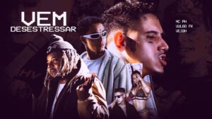 MC PH, Vulgo FK, Veigh – Vem Desestressar