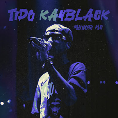 Menor MC – Tipo Kayblack