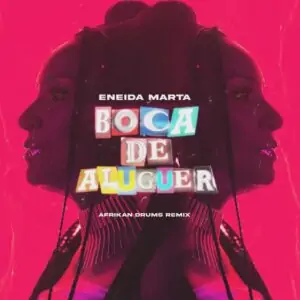 Afrikan Drums & Eneida Marta – Boca de Aluguer (Remix)