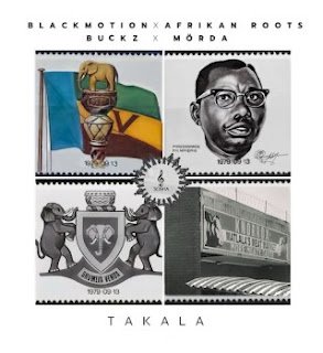 Black Motion - Takala Ft. Afrikan Roots, Buckz & And MÖRDA
