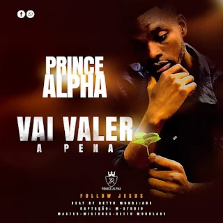 Prince Alpha - Vai Valer a Pena (feat. Nélia)