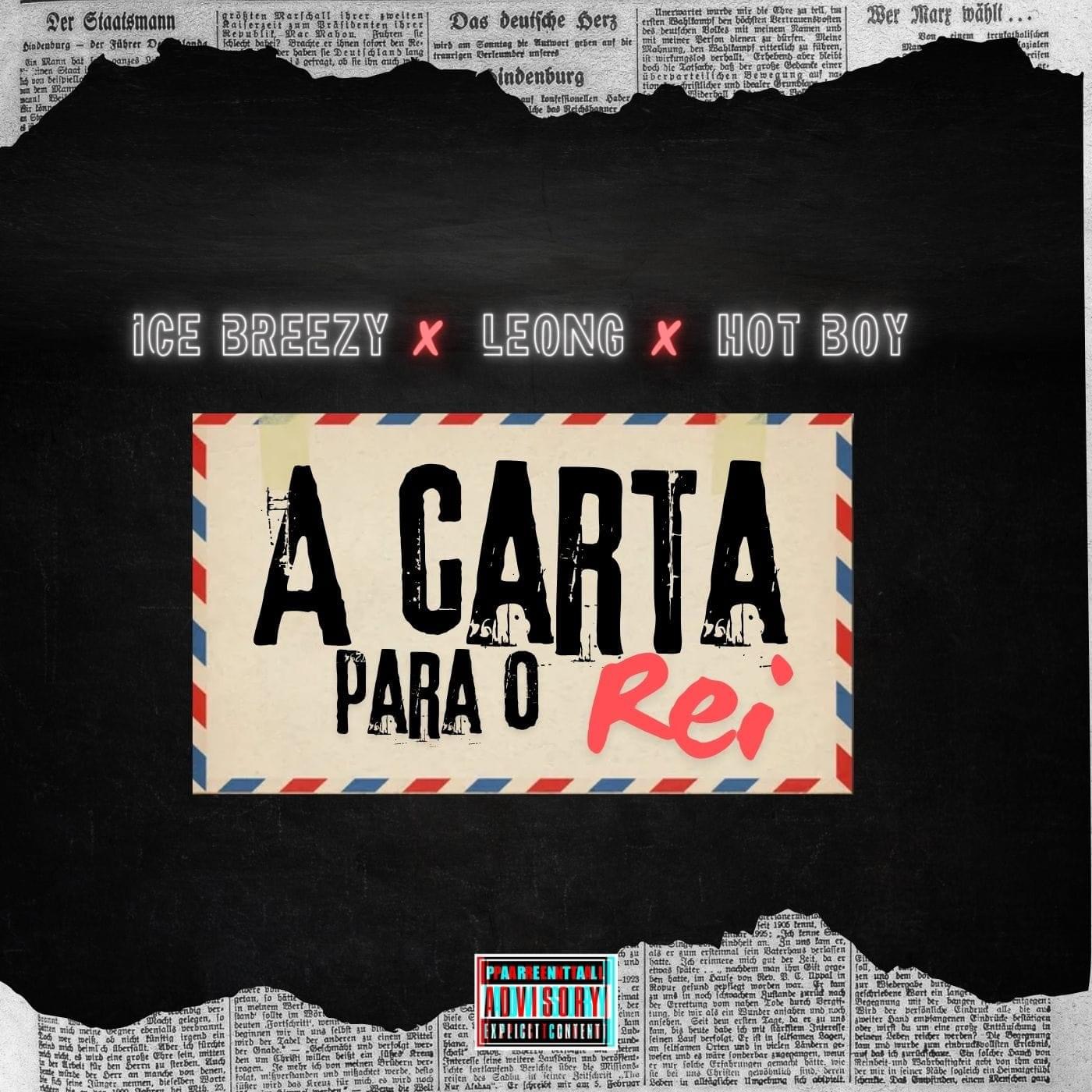 Ice Breezy x Leong x Hot Boy - A Carta para o Rei