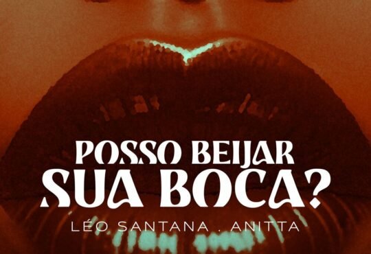 Léo Santana ft. Anitta – Posso Beijar Sua Boca ?
