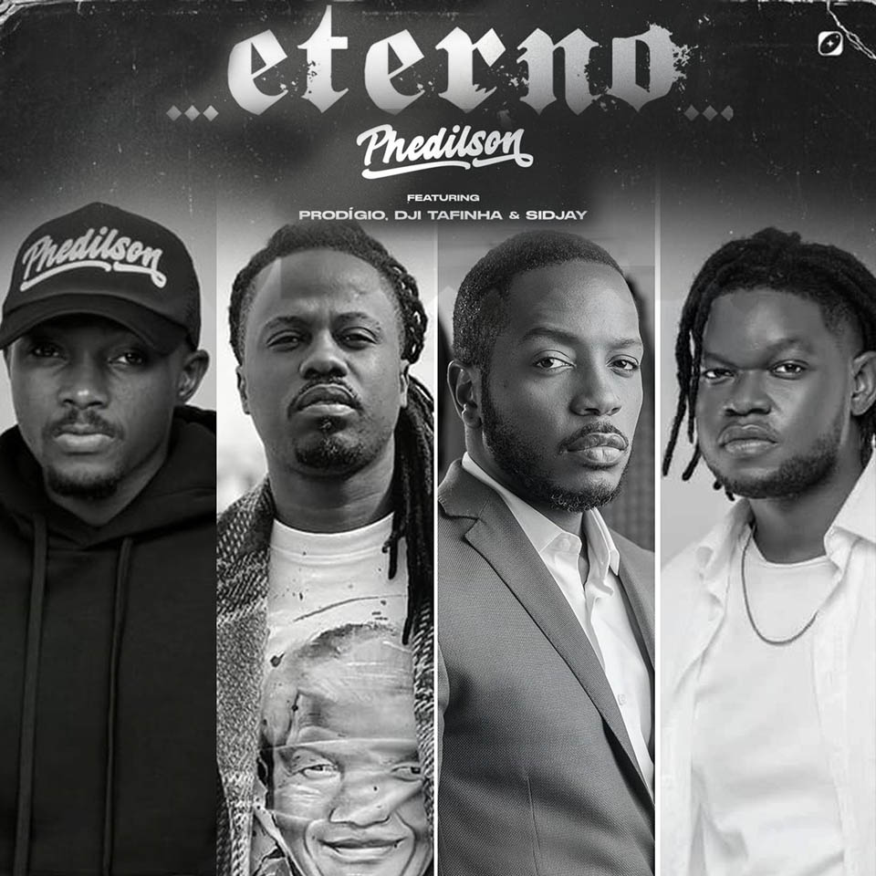 Phedilson ft. Prodígio, Dji Tafinha & Sidjay – Eterno