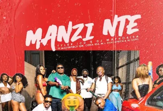 Tyler ICU & DJ Maphorisa – Manzi Nte feat. Masterpiece YVK, Ceeka RSA, M.J, Silas Africa & Al Xapo