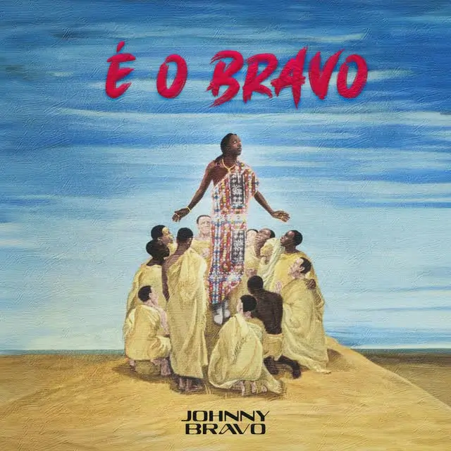Johnny Bravo – É O BRAVO (Álbum) 2024
