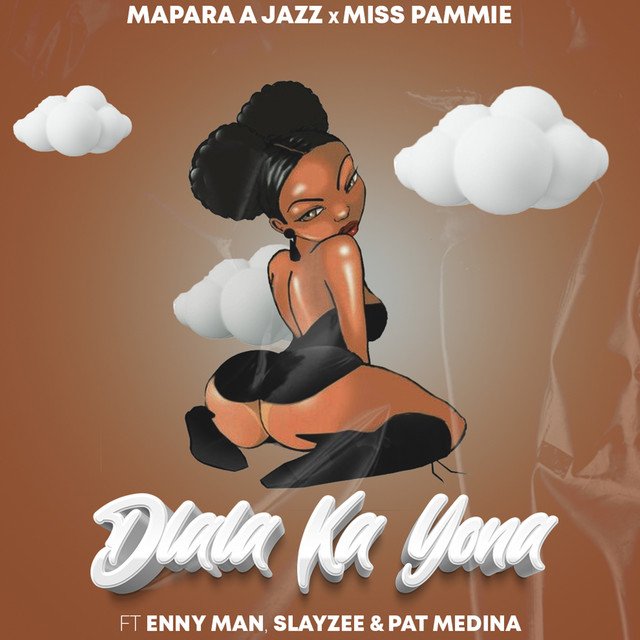 Mapara A Jazz & Miss Pammie – Dlala Ka Yona (feat. Enny man, SlayZee & Pat Medina)