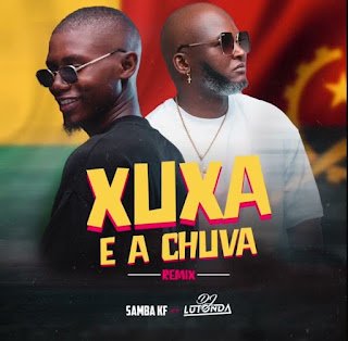 Samba KF & Dj Lutonda - Xuxa e a Chuva