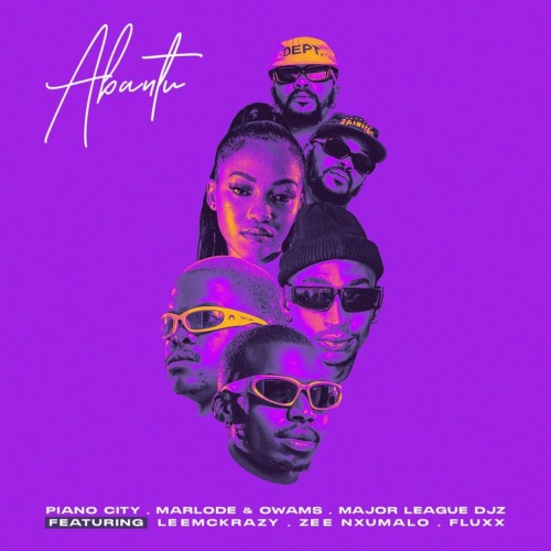 Piano City, Marlode & Owams, Major Legue Djz – ABANTU (feat. Leemckrazy, Zee Nxumalo & Fluxx)