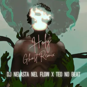 DJ Nelasta Nel Flow ft. Teo No Beat – Holy Ghost (Remix)