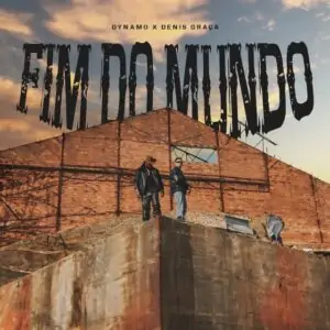 Dynamo X Denis Graça – Fim do Mundo