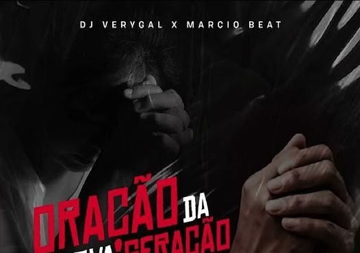 Dj Verigal – Oração Da Nova Geração (Eie Wa Messena) (Feat. Marcio Beat)