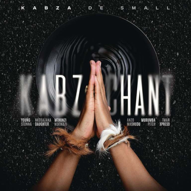 Kabza De Small – Kabza Chant (feat. Young Stunna, Nkosazana Daughter, Mthunzi & Anzo)