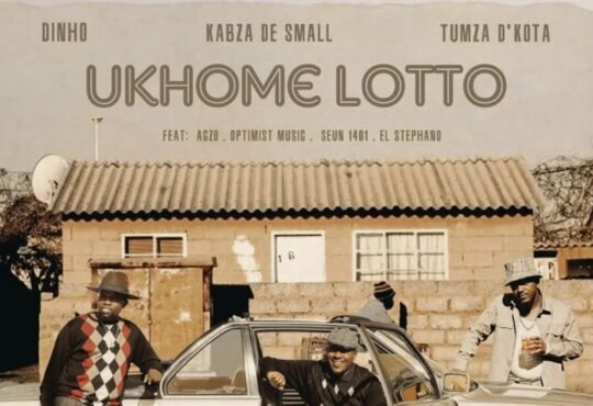 Dinho, Kabza De Small & Tumza D’kota – uKhome Lotto (feat. Optimist Music ZA, A’gzo, Seun1401 & El.Stephano)