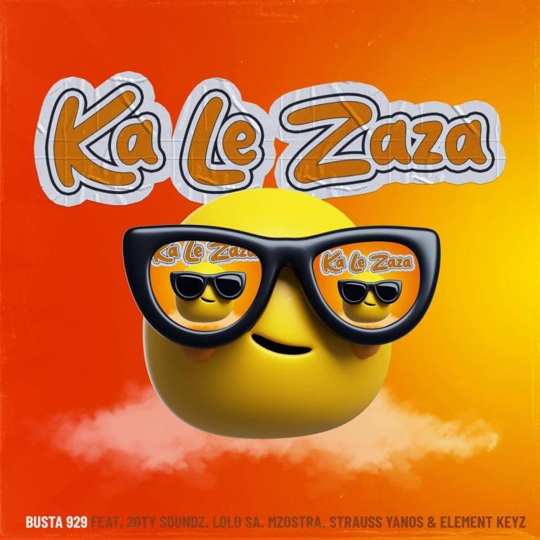 Busta 929 – Ka Le Zaza (feat. 20ty Soundz, Lolo SA, Mzostra & Strauss Yanos)