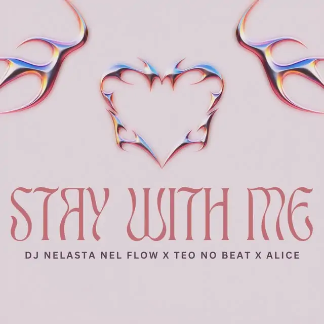 DJ Nelasta, Teo No Beat & Alice – Stay With Me