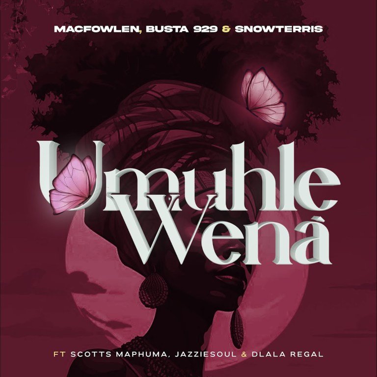 Macfowlen, Busta 929 & SnowTerris – Umuhle Wena (feat. Scotts Maphuma, Jazziesoul & Dlala Regal)