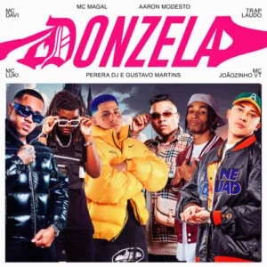 Mc Davi – Donzela (Feat. Mc Joaozinho VT, MC Luki, TrapLaudo, Gustavo Martins, Aaron Modesto, MC Magal)