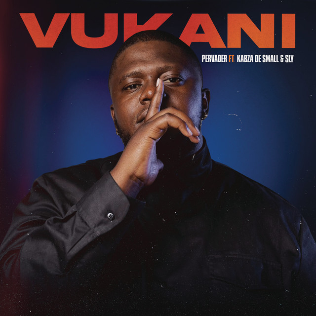 Pervader – Vukani (feat. Kabza De Small & SLY)