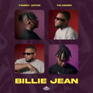 Twizzy Astro – Billie Jean (feat. Tio Edson)