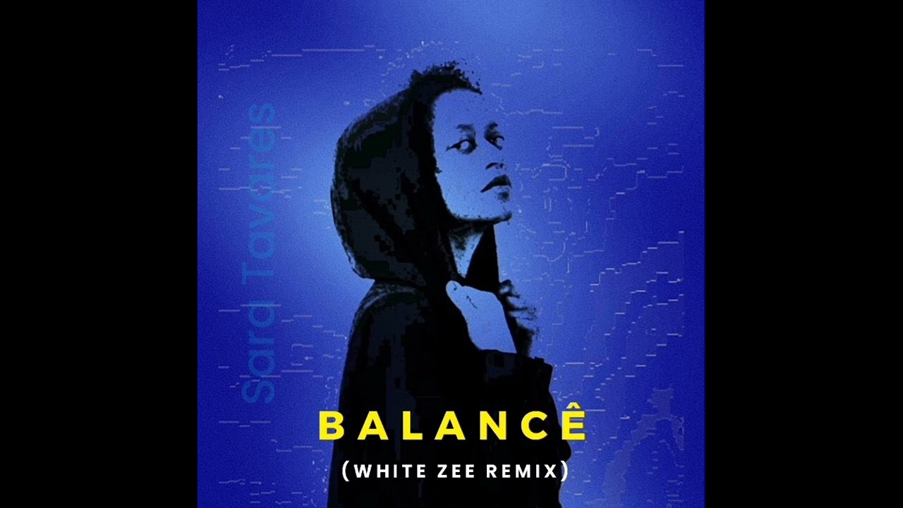 Sara Tavares - Balancê (Whiite Zee Remix)