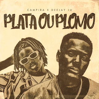 Campira X Deejay Ju - Plata Ou Plomo