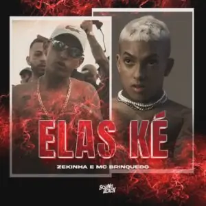 Mc Brinquedo & Zekinha – Elas Ké