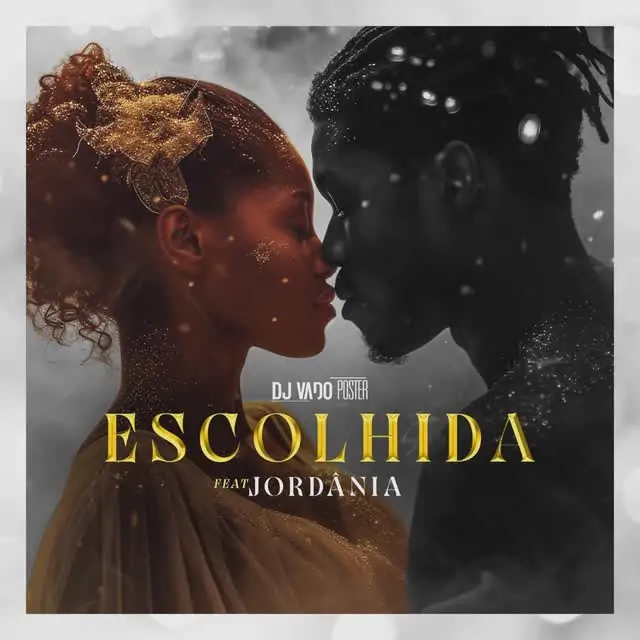 DJ Vado Poster – Escolhida (feat. Jordânia)