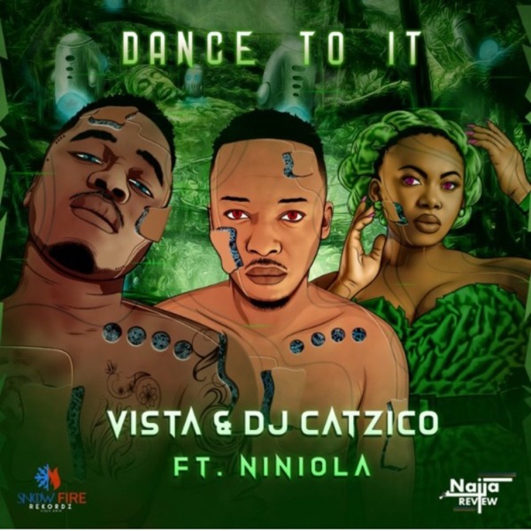 Vista & DJ Catzico – Dance To It ft. Niniola